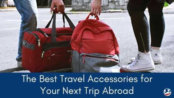 The Best Travel Accessories for Your Next Trip Abroad