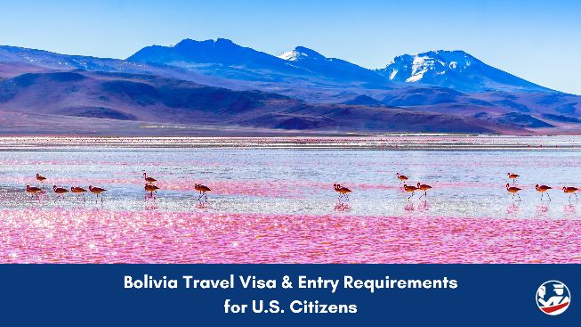 Bolivia Travel Visa and Entry Requirements for US citizens