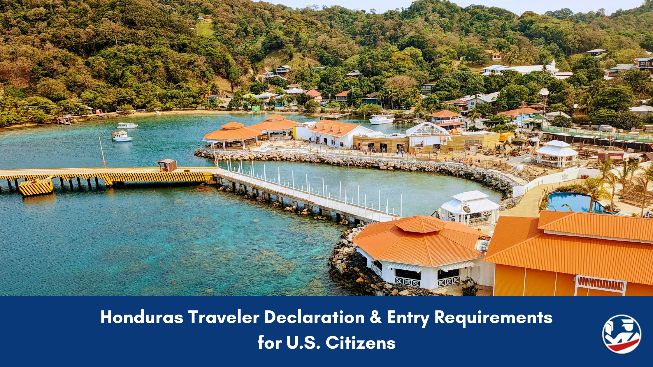 Honduras Traveler Declaration & Entry Requirements for US citizens