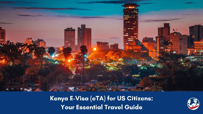 Guide for US Citizens on getting the Kenya eTA (formerly E-Visa)