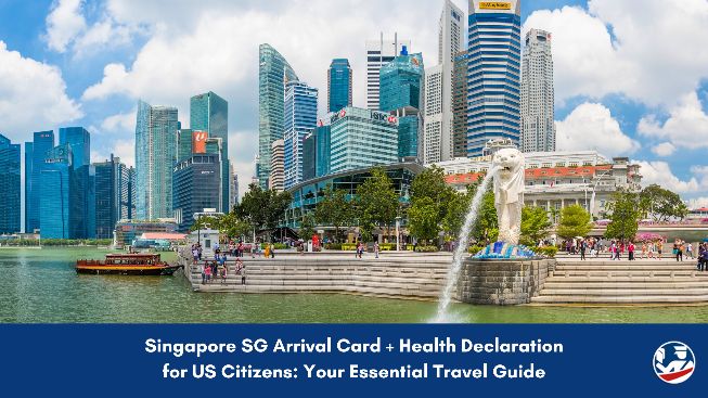Guide for US Citizens on the Singapore SG Arrival Card and Health Declaration