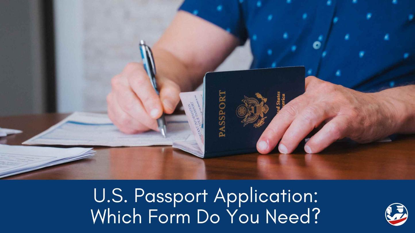US passport application which form do you need.